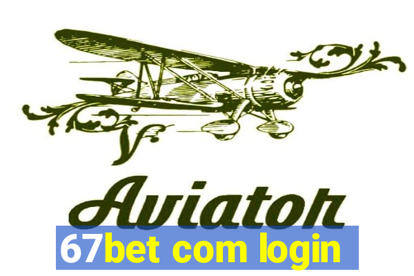 67bet com login